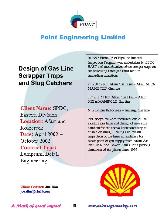 Point Engineering Limited Design of Gas Line Scrapper Traps and Slug Catchers In 1992