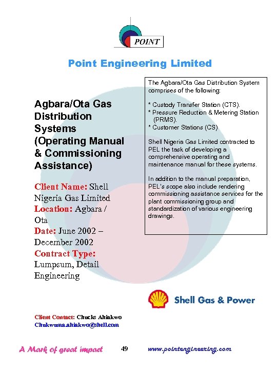 Point Engineering Limited The Agbara/Ota Gas Distribution System comprises of the following: Agbara/Ota Gas