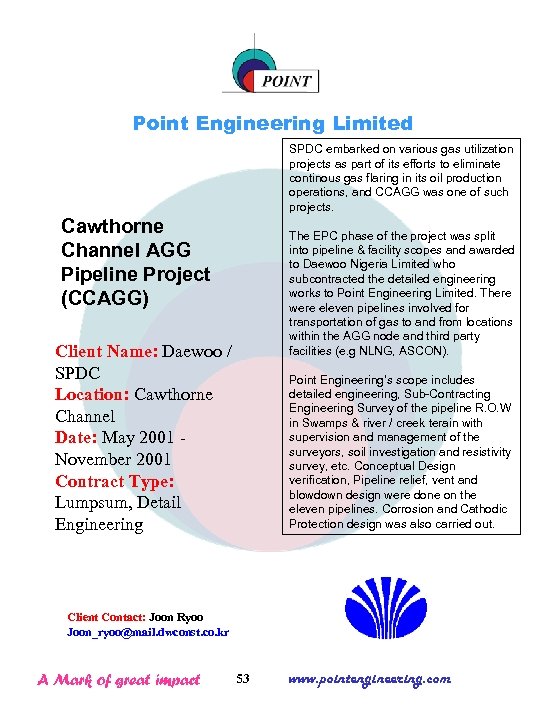Point Engineering Limited SPDC embarked on various gas utilization projects as part of its