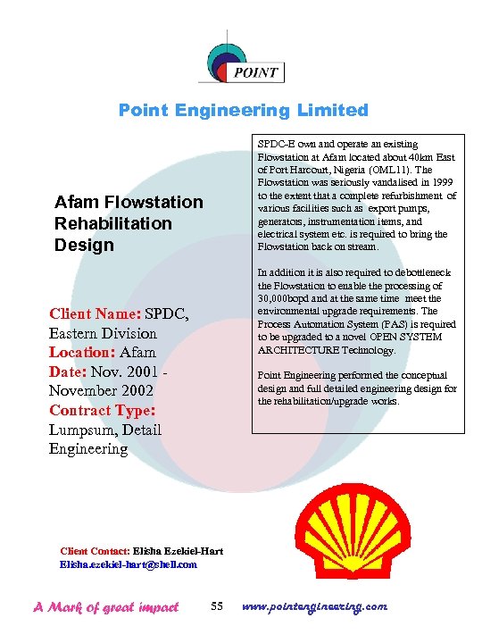 Point Engineering Limited SPDC-E own and operate an existing Flowstation at Afam located about