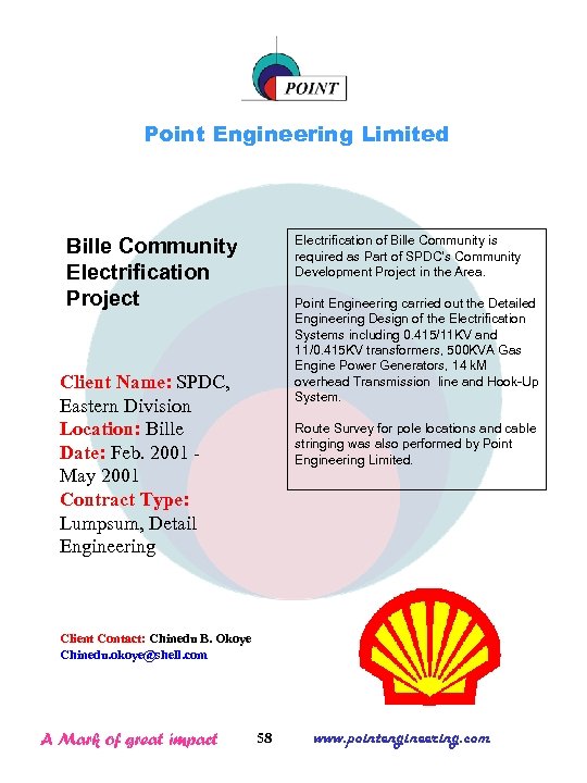 Point Engineering Limited Electrification of Bille Community is required as Part of SPDC’s Community