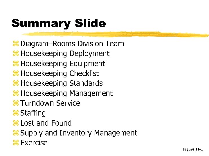 Summary Slide z Diagram–Rooms Division Team z Housekeeping Deployment z Housekeeping Equipment z Housekeeping