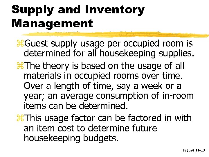 Supply and Inventory Management z. Guest supply usage per occupied room is determined for