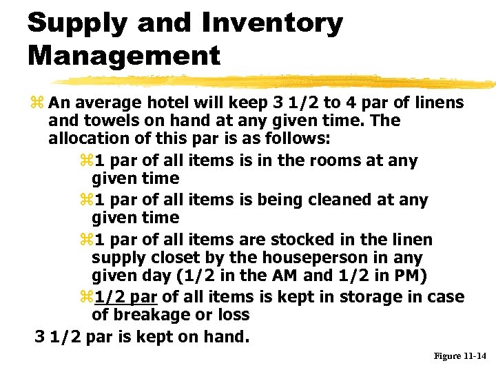 Supply and Inventory Management z An average hotel will keep 3 1/2 to 4