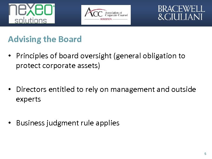 Advising the Board • Principles of board oversight (general obligation to protect corporate assets)