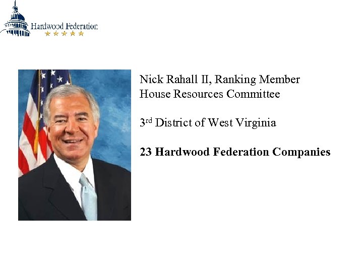 Nick Rahall II, Ranking Member House Resources Committee 3 rd District of West Virginia