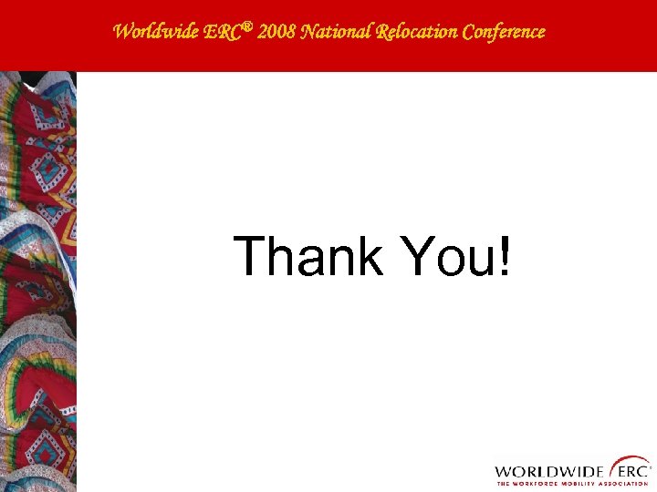 Worldwide ERC® 2008 National Relocation Conference Thank You! 