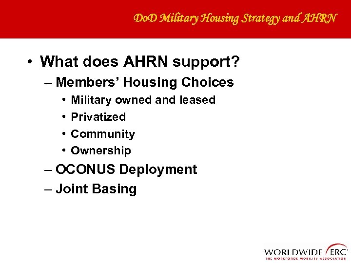 Do. D Military Housing Strategy and AHRN • What does AHRN support? – Members’