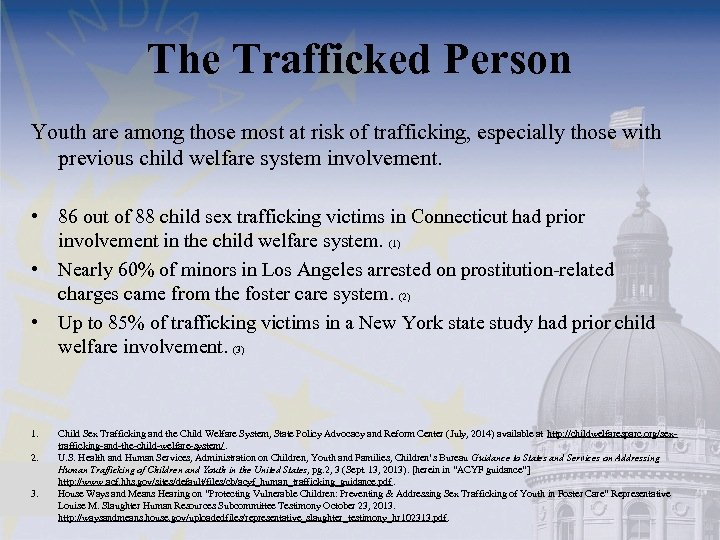 The Trafficked Person Youth are among those most at risk of trafficking, especially those