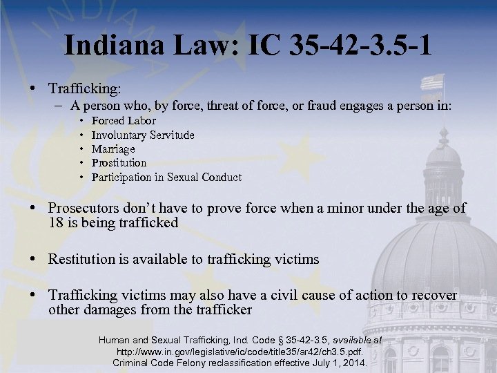 Indiana Law: IC 35 -42 -3. 5 -1 • Trafficking: – A person who,