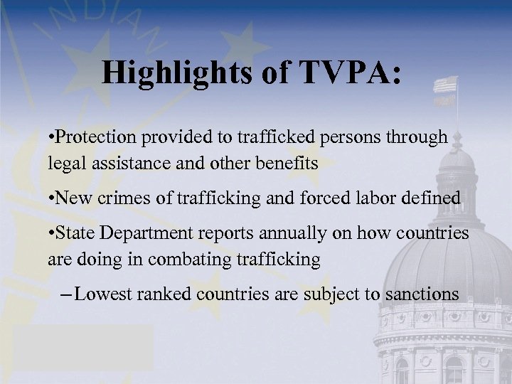 Highlights of TVPA: • Protection provided to trafficked persons through legal assistance and other