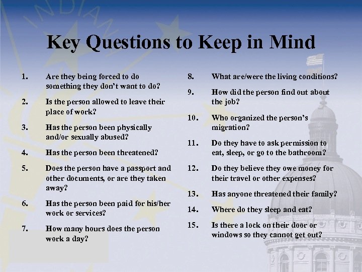 Key Questions to Keep in Mind 1. 2. 3. Are they being forced to