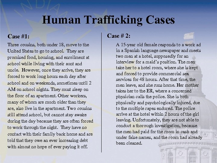 Human Trafficking Cases Case #1: Three cousins, both under 18, move to the United
