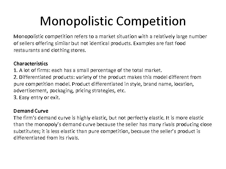 Monopolistic Competition Monopolistic competition refers to a market situation with a relatively large number