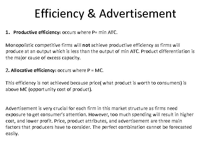 Efficiency & Advertisement 1. Productive efficiency: occurs where P= min ATC. Monopolistic competitive firms