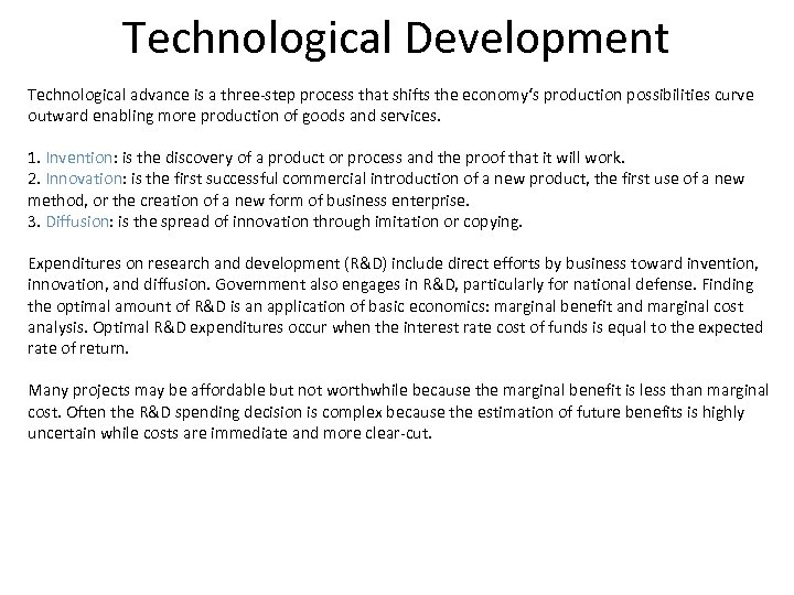 Technological Development Technological advance is a three-step process that shifts the economy‘s production possibilities