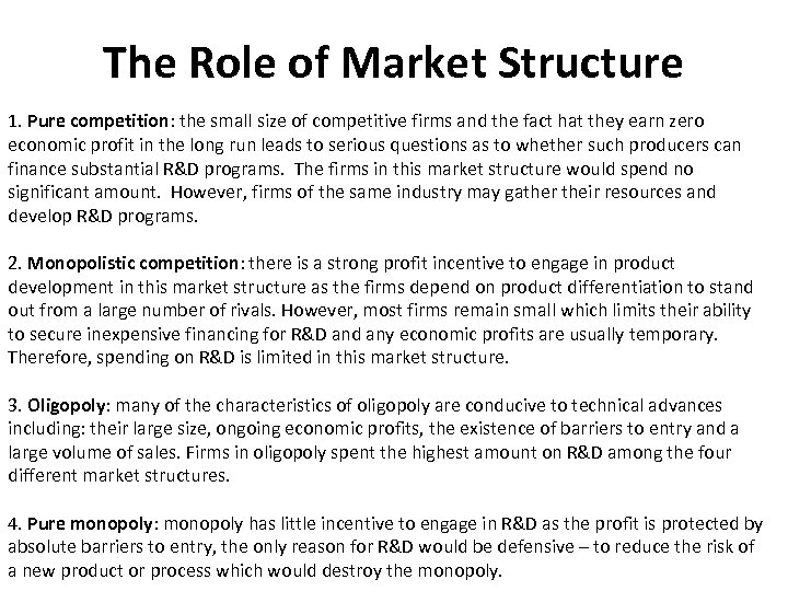 The Role of Market Structure 1. Pure competition: the small size of competitive firms