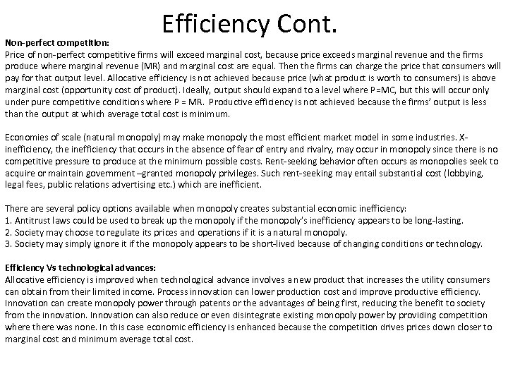 Efficiency Cont. Non-perfect competition: Price of non-perfect competitive firms will exceed marginal cost, because