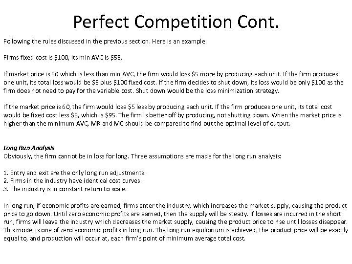 Perfect Competition Cont. Following the rules discussed in the previous section. Here is an