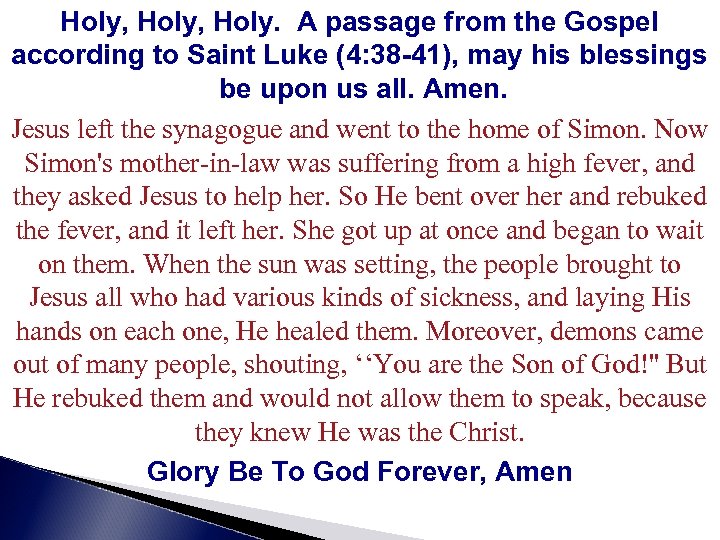 Holy, Holy. A passage from the Gospel according to Saint Luke (4: 38 -41),