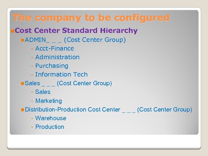 The company to be configured n. Cost Center Standard Hierarchy n ADMIN_ _ _