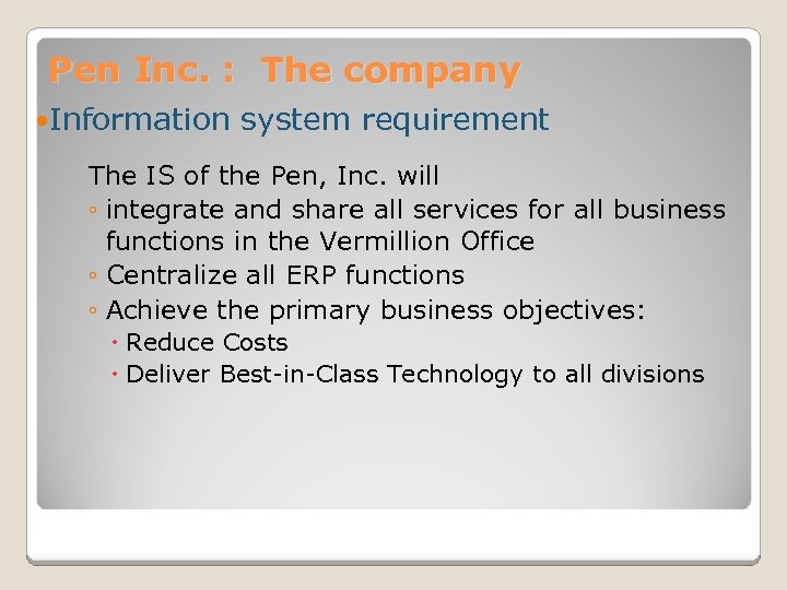 Pen Inc. : The company Information system requirement The IS of the Pen, Inc.