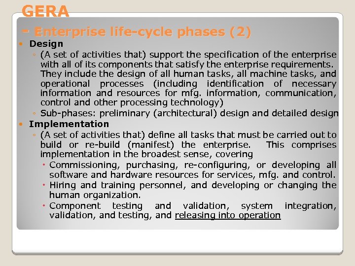 GERA - Enterprise life-cycle phases (2) Design ◦ (A set of activities that) support