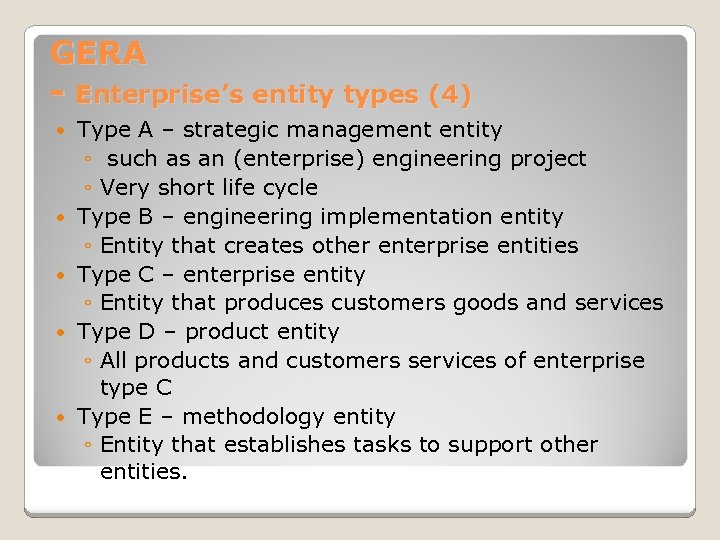 GERA - Enterprise’s entity types (4) Type A – strategic management entity ◦ such