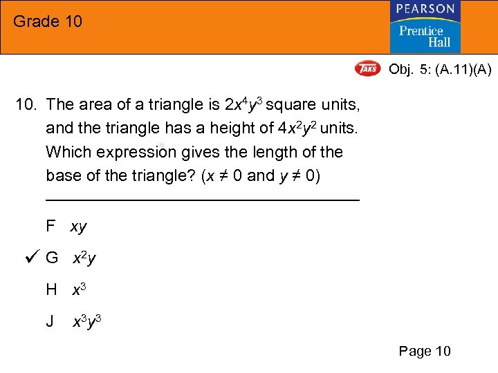 Grade 10 Obj. 5: (A. 11)(A) 10. The area of a triangle is 2