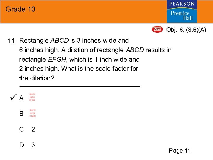 Grade 10 Obj. 6: (8. 6)(A) 11. Rectangle ABCD is 3 inches wide and