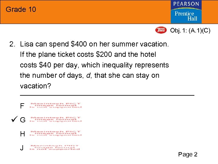 Grade 10 Obj. 1: (A. 1)(C) 2. Lisa can spend $400 on her summer