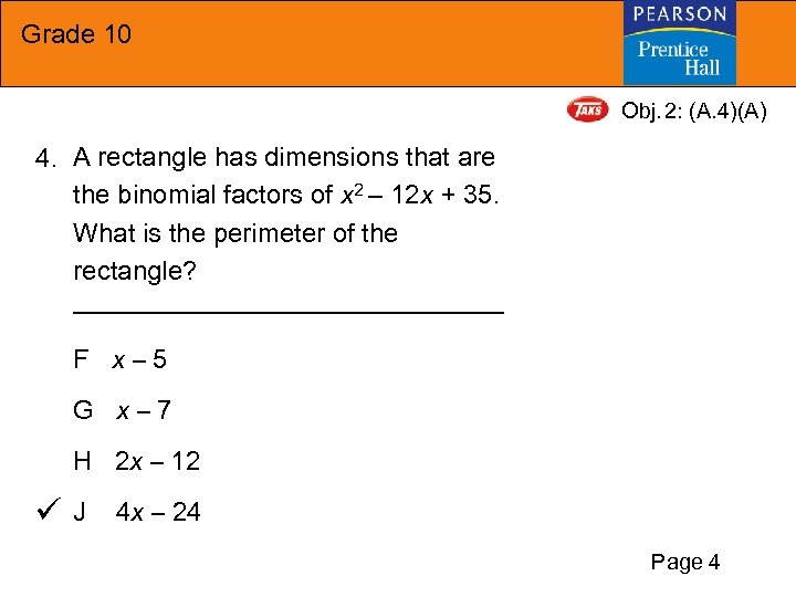 Grade 10 Obj. 2: (A. 4)(A) 4. A rectangle has dimensions that are the