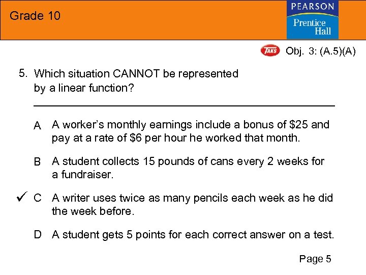Grade 10 Obj. 3: (A. 5)(A) 5. Which situation CANNOT be represented by a