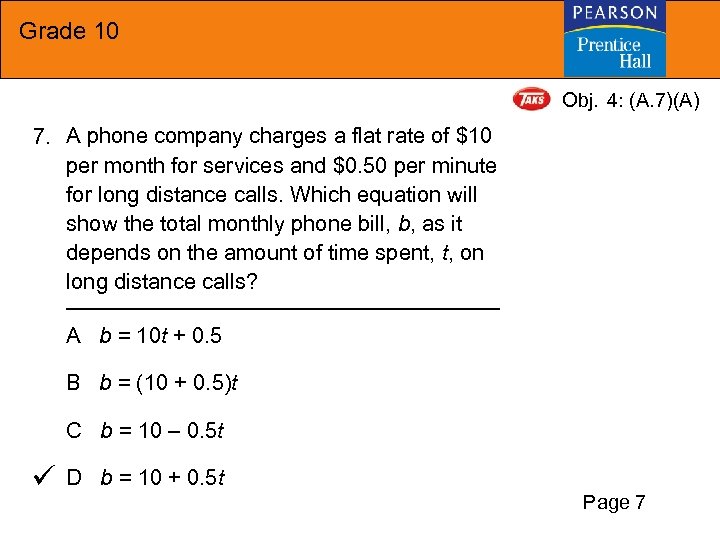 Grade 10 Obj. 4: (A. 7)(A) 7. A phone company charges a flat rate