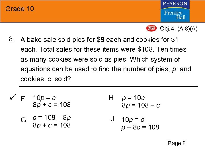 Grade 10 Obj. 4: (A. 8)(A) 8. A bake sale sold pies for $8