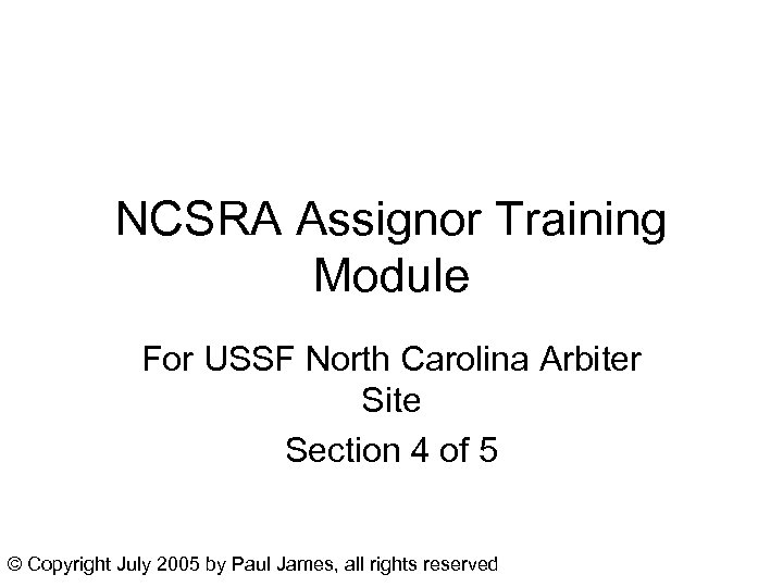 NCSRA Assignor Training Module For USSF North Carolina Arbiter Site Section 4 of 5