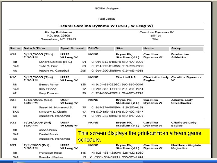 This screen displays the printout from a team game schedule. 