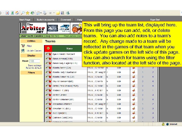 This will bring up the team list, displayed here. From this page you can