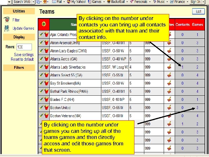 By clicking on the number under contacts you can bring up all contacts associated