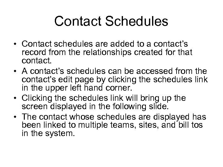 Contact Schedules • Contact schedules are added to a contact’s record from the relationships
