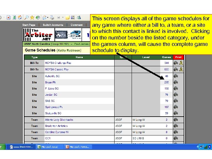 This screen displays all of the game schedules for any game where either a