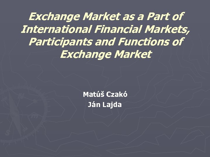 Exchange Market as a Part of International Financial Markets, Participants and Functions of Exchange