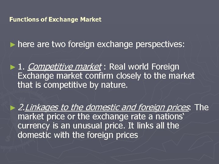 Functions of Exchange Market ► here ► 1. are two foreign exchange perspectives: Competitive