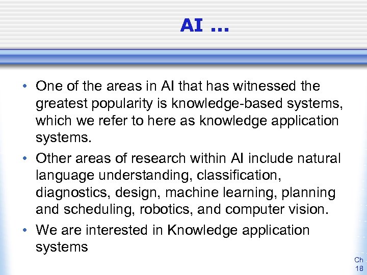 AI. . . • One of the areas in AI that has witnessed the