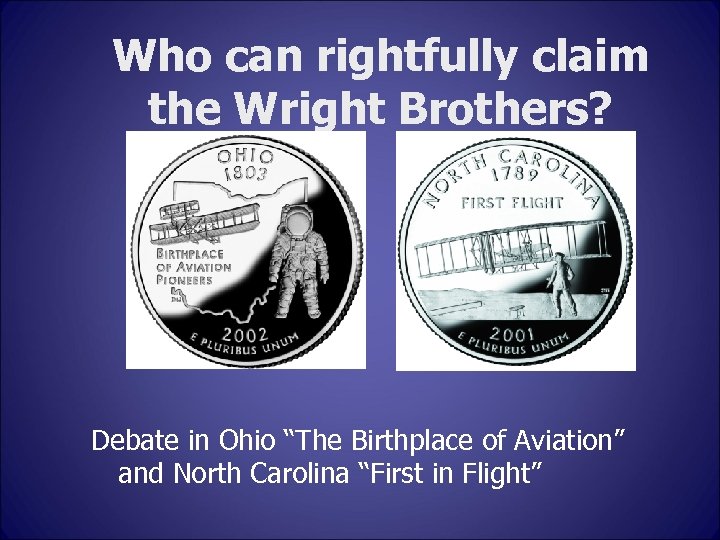 Who can rightfully claim the Wright Brothers? Debate in Ohio “The Birthplace of Aviation”
