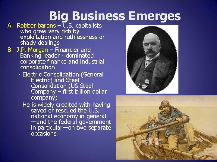 Big Business Emerges A. Robber barons – U. S. capitalists who grew very rich