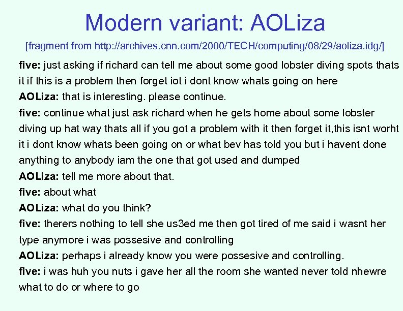 Modern variant: AOLiza [fragment from http: //archives. cnn. com/2000/TECH/computing/08/29/aoliza. idg/] five: just asking if