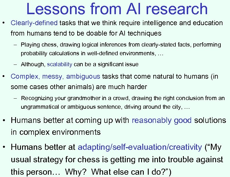 Lessons from AI research • Clearly-defined tasks that we think require intelligence and education