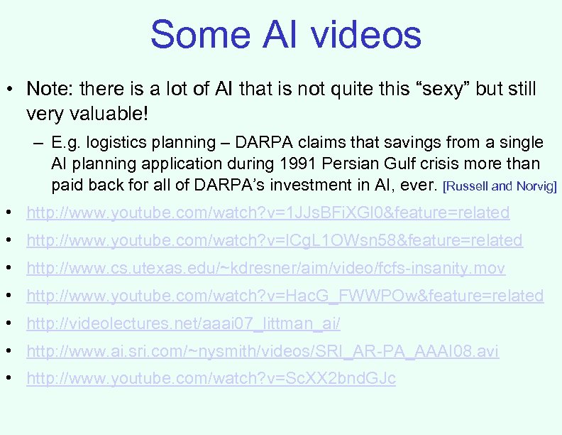 Some AI videos • Note: there is a lot of AI that is not