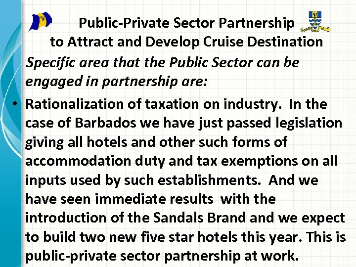 Public-Private Sector Partnership to Attract and Develop Cruise Destination Specific area that the Public